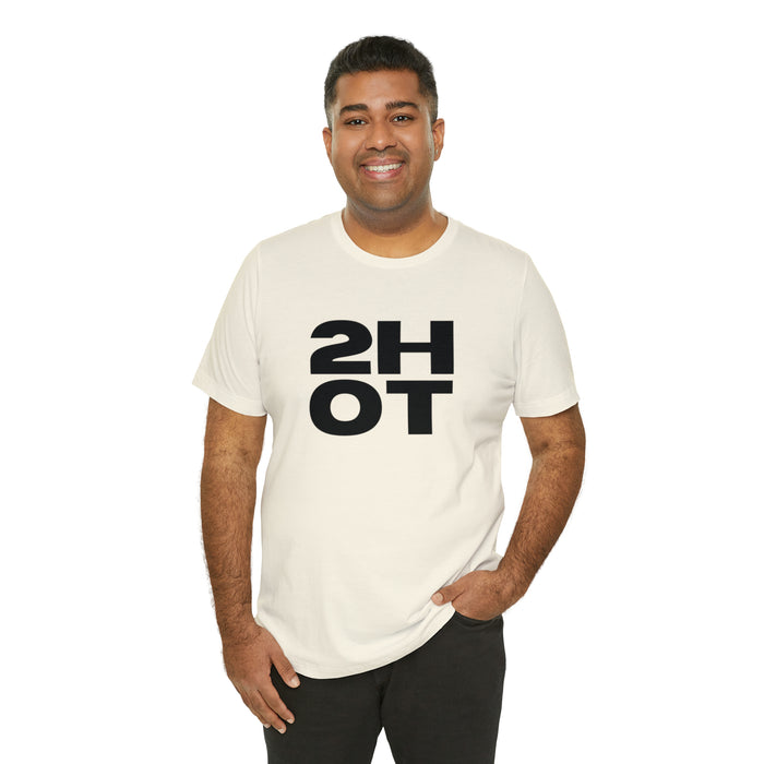 2 Hot Unisex Jersey Tee