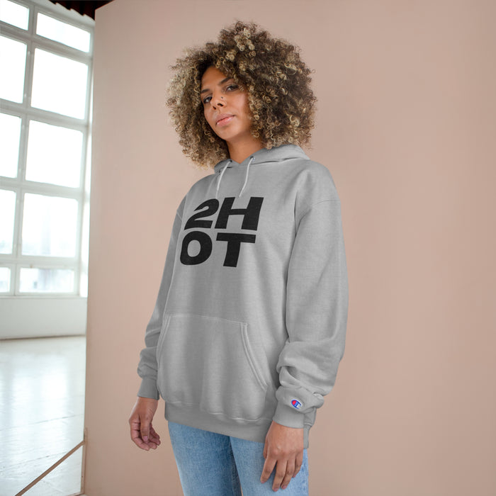 2Hot Champion Hoodie