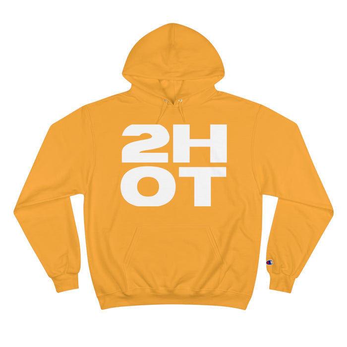 2Hot Champion Hoodie