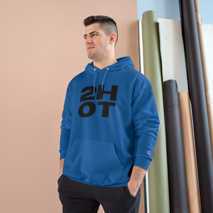 2Hot Champion Hoodie