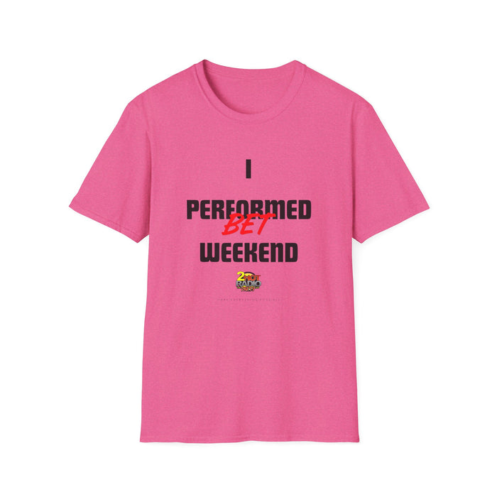 2Hot Unisex Softstyle T-Shirt (I Performed BET Weekend)