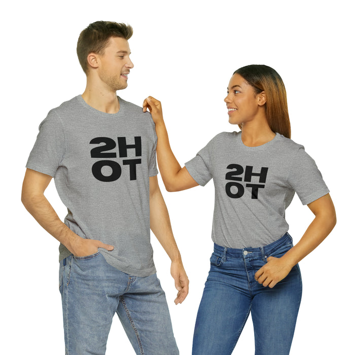 2 Hot Unisex Jersey Tee