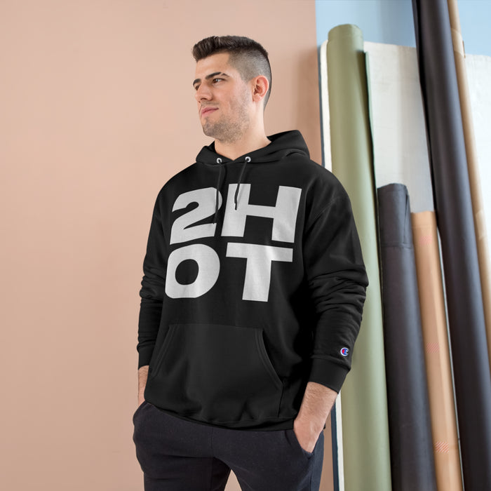 2Hot Champion Hoodie