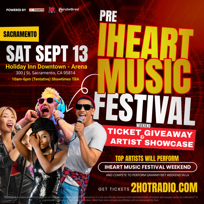 Pre-IHeart Music Festival Weekend Showcase | Live From Sacramento, CA!